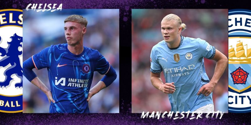 Soi kèo Chelsea vs Manchester City đều có sự tự tin